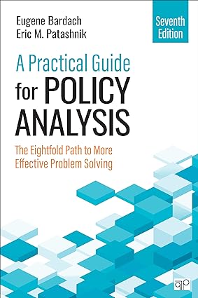 A Practical Guide for Policy Analysis: The Eightfold Path to More Effective Problem Solving (7th Edition) - Epub + Converted Pdf